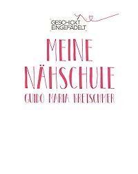 Geschickt eingefädelt - Meine Nähschule, 4