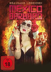 Mexico Barbaro - Grausame Legenden [DVD], 1