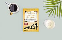 Das Leben ist zu kurz für später, 8