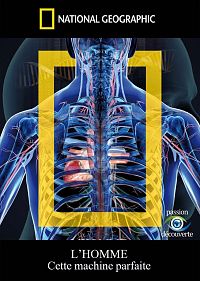 National Geographic - L'homme - Cette machine parfaite [DVD], 2
