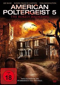 American Poltergeist 5 - The borely haunting [DVD], 2