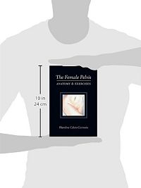 The Female Pelvis: Anatomy & Exercises, 1