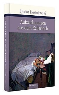 Aufzeichnungen aus dem Kellerloch, 1