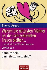 Warum die nettesten Männer bei den schrecklichsten Frauen bleiben , 1