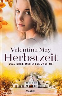 Das Erbe der Abendroths - Herbstzeit - Winterdämmern - Frühlingserwachen, 4