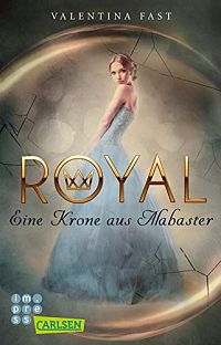 Royal: Eine Krone aus Alabaster, 1