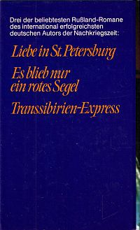 Liebe in St. Petersburg - Es blieb nur ein rotes Segel - Transsibirien-Express, 1