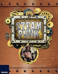 Steampunk - Jules Vernes Erben und ihre fantastischen Maschinen, 1