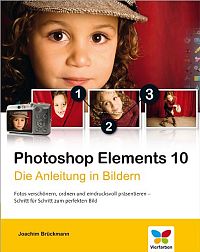 Photoshop Elements 10 - Die Anleitung in Bildern, 1