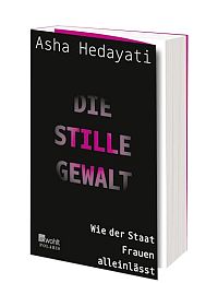 Die stille Gewalt: Wie der Staat Frauen alleinlässt, 2