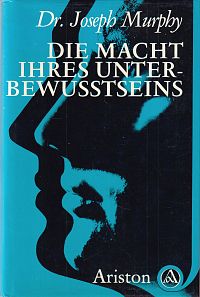 Die Macht Ihres Unterbewusstseins, 2
