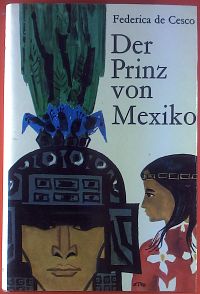 Der Prinz von Mexiko. Jugendroman. , 1