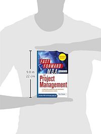 The Fast Forward MBA in Project Management, 2