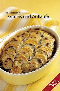Heiss begehrt, Gratins und Aufläufe, 1