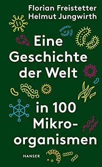 Eine Geschichte der Welt in 100 Mikroorganismen, 1