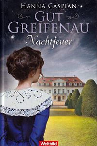 Gut Greifena - Abendglanz - Nachtfeuer - Morgenröte, 1