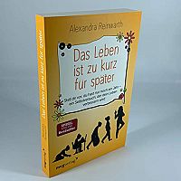 Das Leben ist zu kurz für später, 1