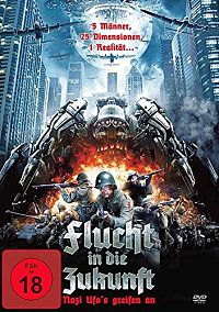 Flucht in die Zukunft - Nazi Ufo's greifen an [DVD], 1