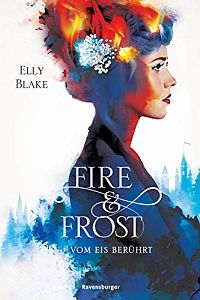 Fire & Frost - Vom Eis berührt, 1
