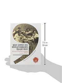 Nous sommes des révolutionnaires malgré nous:, 1