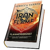Iron Flame – Flammengeküsst: Roman | Die heissersehnte Fortsetzung des Fantasy-Erfolgs ›Fourth Wing‹ in wunderschön veredelter Ausstattung, 2