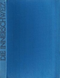 Die Innerschweiz in Vergangenheit und Gegenwart, 2
