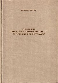 Studien zur Geschichte des obern Aareraums im Früh- und Hochmittelalter, 1