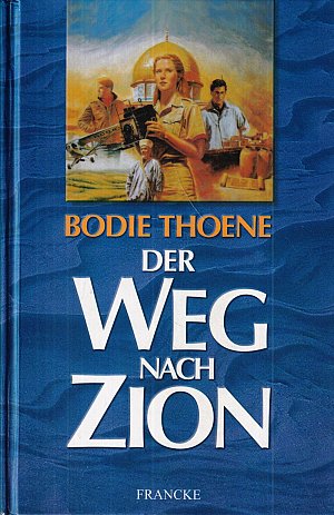 Die Zion-Chroniken - Millenium-Ausgabe / Der Weg nach Zion