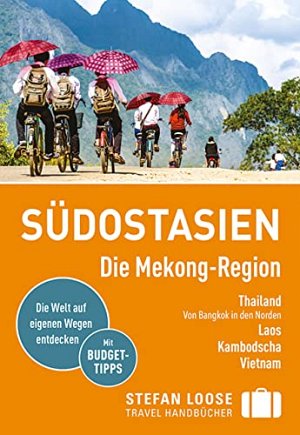 Stefan Loose Reiseführer Südostasien, Die Mekong Region: Thailand - von...