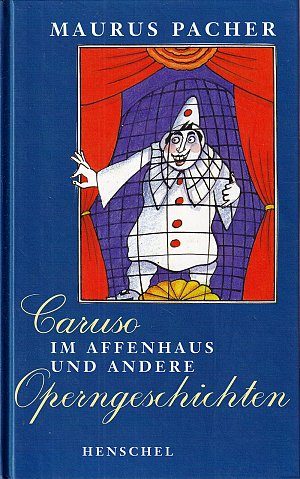 Caruso im Affenhaus und andere Operngeschichten