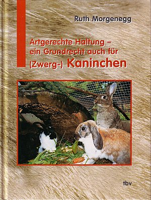Artgerechte Haltung - ein Grundrecht auch für  /Zwerg-) Kaninchen