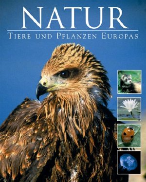 Natur - Tiere und Pflanzen Europas