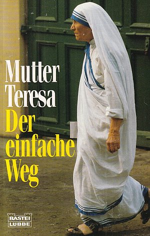 Mutter Teresa - Der einfache Weg