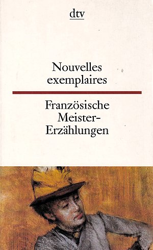Französische Meistererzählungen - Nouvelles exemplaires