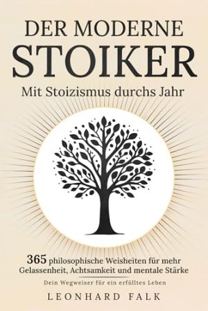 Der moderne Stoiker - Mit Stoizismus durchs Jahr