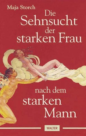 Die Sehnsucht der starken Frau