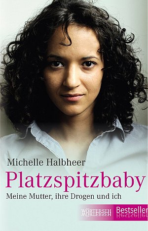 Platzspitzbaby - Meine Mutter, ihre Drogen und ich