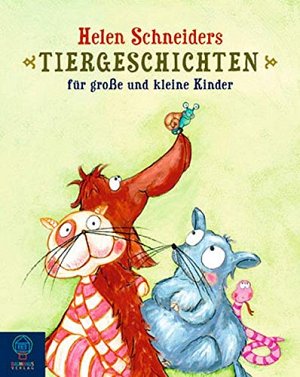Helen Schneiders Tiergeschichten für kleine und grosse Kinder