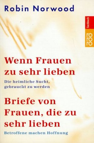 Wenn Frauen zu sehr lieben - Briefe von Frauen, die...