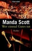 Wer einmal Gutes tut: Thriller