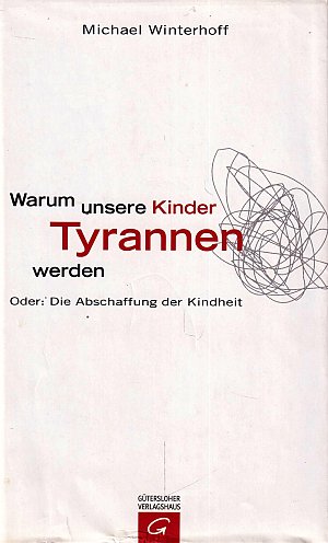 Warum unsere Kinder Tyrannen werde