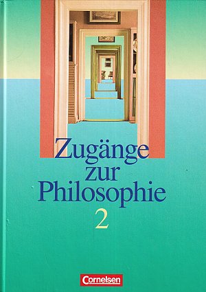 Zugänge zur Philosophie - Band 2