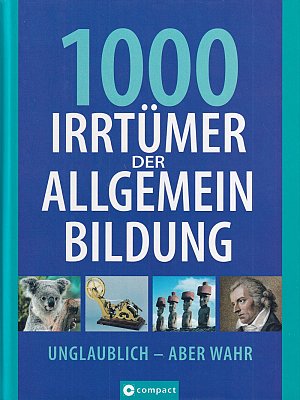 1000 Irrtümer der Allgemeinbildung