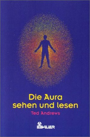 Die Aura sehen und lesen