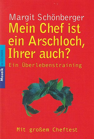 Mein Chef ist ein Arschloch, Ihrer auch?