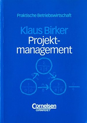 Praktische Betriebswirtschaft - Projektmanagement