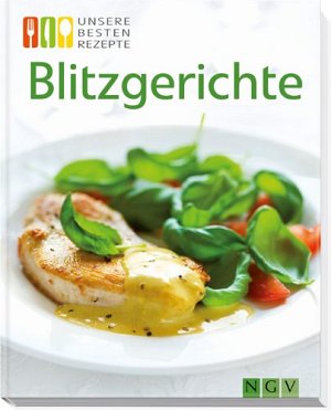Blitzgerichte: Unsere besten Rezepte