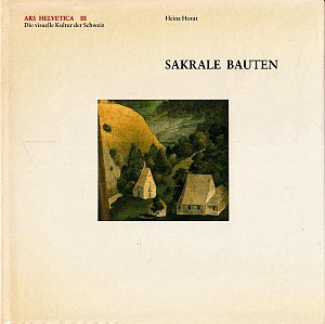 Ars Helvetica - Sakrale Bauten - Band 3