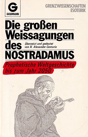 Die grossen Weissagungen des Nostradamus