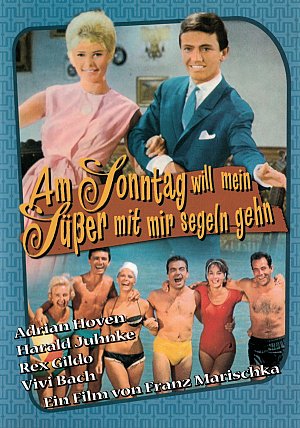 Am Sonntag will mein Süsser mit mir segeln gehn [DVD]